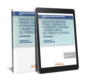 Derecho internacionalprivado  contratación internacional en Internet y régimen jurídico del comercio electrónico-Cuadernos Digitales.Derecho y Nuevas Tecnologías (Dúo)