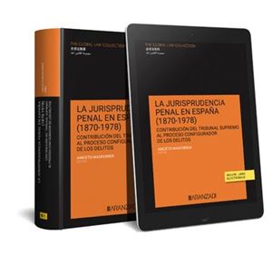 La jurisprudencia penal en España (1870-1978) 1ª Ed.