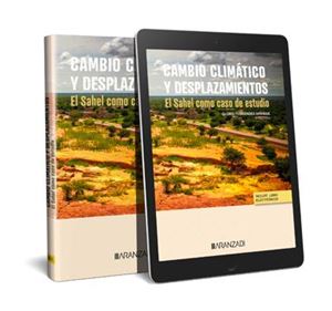 Cambio climático y desplazamientos. El Sahel como caso de estudio 1ª Ed.