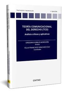 La teoría comunicacional del derecho (TCD): Análisis críticos y aplicativos 1ª Ed. (Papel)