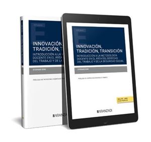 Innovación, Tradición, Transición. Introducción a la metodología docente en el área del Derecho del Trabajo y de la Seguridad Social 1ª Ed.