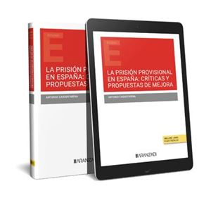 La prisión provisional en España: críticas y propuestas de mejora 1ª Ed.