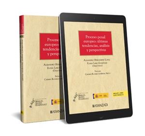 Proceso penal europeo: últimas tendencias, análisis y prespectivas 1ª Ed.