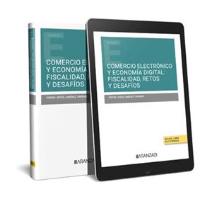 Comercio electrónico y economía digital: fiscalidad retos y desafíos 1ª Ed. 