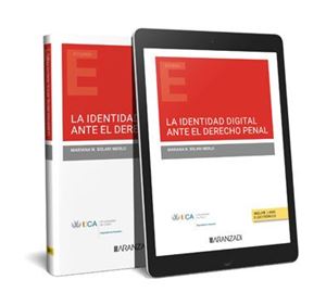 La identidad digital ante el derecho penal 1ª Ed.