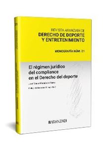 El régimen jurídico Compliance en el Derecho del deporte 1ª Ed. 
