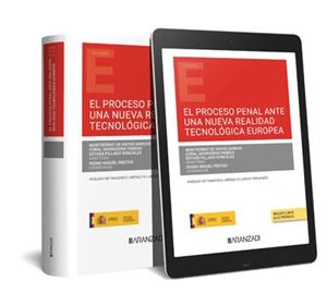 El proceso penal ante una nueva realidad tecnológica europea 1ª Ed.