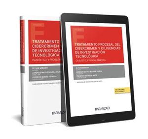 Tratamiento procesal del cibercrimen y diligencias de investigación tecnológica 1ª Ed.