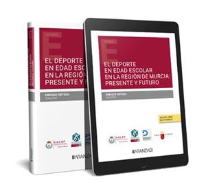 El Deporte en Edad Escolar en la Región de Murcia: Presente y Futuro 1ª Ed.
