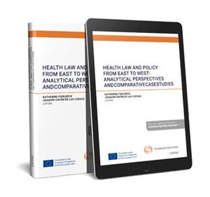 Health Law and Pplicy from East to West: Analytical Perspectives and Comparative Case Studies 1ª Ed. 