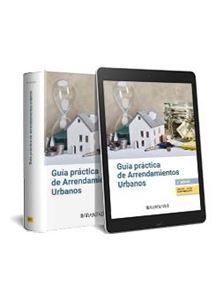 Guía práctica de Arrendamientos Urbanos 3ª Ed. 
