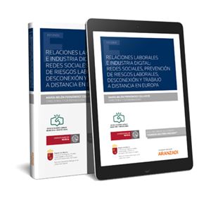 Relaciones laborales e industria digital: redes sociales  prevención d e riesgos laborales  desconexión y trabajo a distancia en Europa (Dúo)