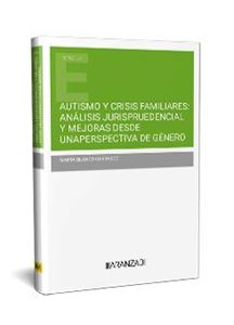 Autismo y crisis familiares: análisis jurisprudencial desde una perspectiva de género 1ª Ed. 