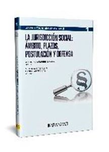 La jurisdicción social: ámbito, plazos, postulación y defensa (Colección Diez Esenciales de Aranzadi. ASNALA) 1ª Ed. 