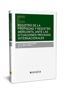 Registro de la propiedad y registro mercantil ante las situaciones privadas internacionales 1ª Ed.