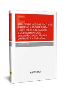 Análisis de medidas políticas, jurídicas y sociales para hacer frente al racismo y la discirminación en España, Italia, Francia, Dinamarca y Finlandia 1ª Ed. 